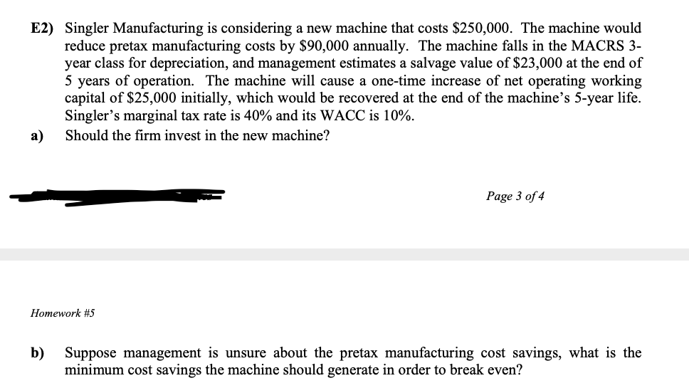 Please show formulas and please use EXCEL E2) Singler Manufacturing is considering