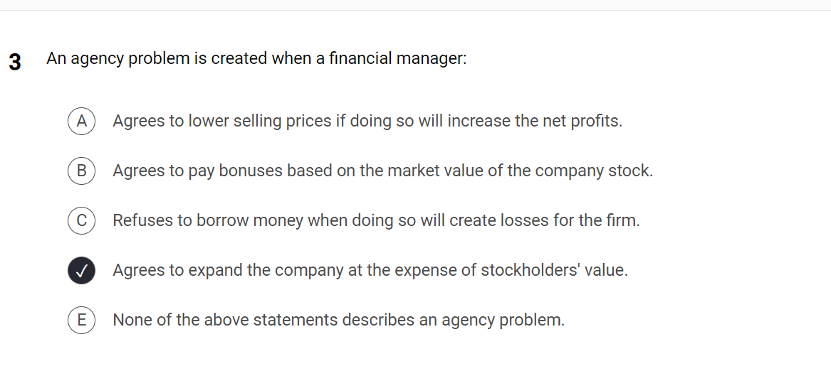 3 An agency problem is created when a financial manager: A