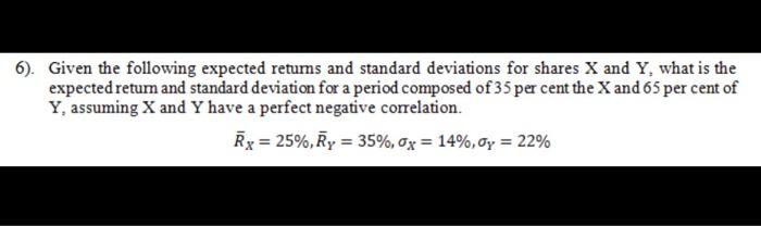l need the answer necessary 6). Given the following expected retums and