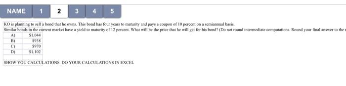 please show work using excel 3 NAME 1 2 3 5 KO