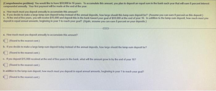 To accumulate this amount, you plan fo depasit an equal sum in