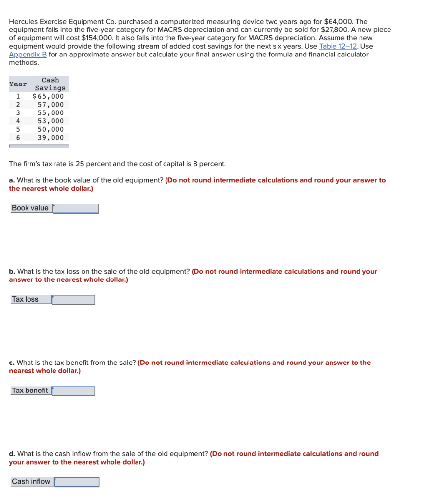  Hercules Exercise Equipment Co. purchased a computerized measuring device two years