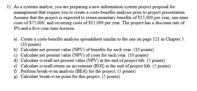  1) As a systems analyst, you are preparing a new information