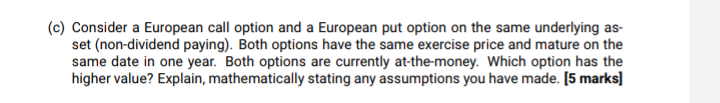 Question 2 [25 marks] When answering each question, state any additional assumptions