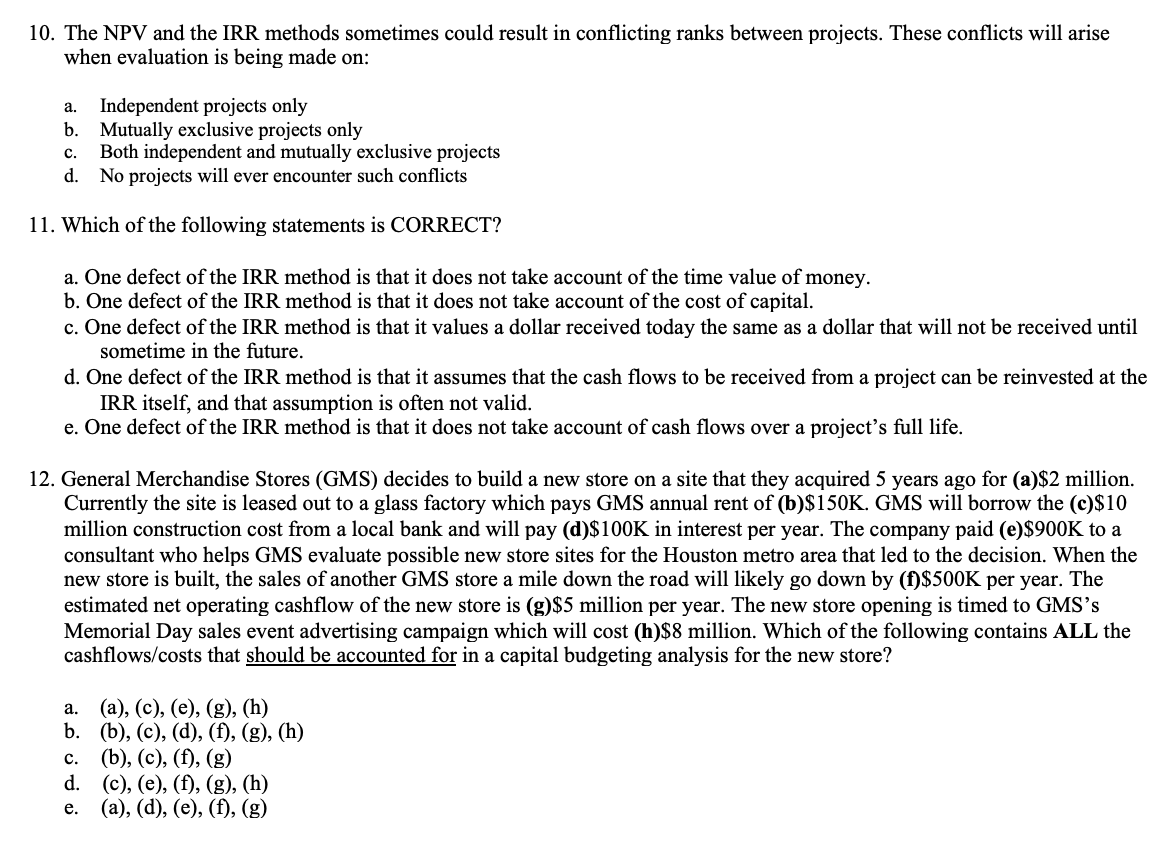 10. The NPV and the IRR methods sometimes could result in
