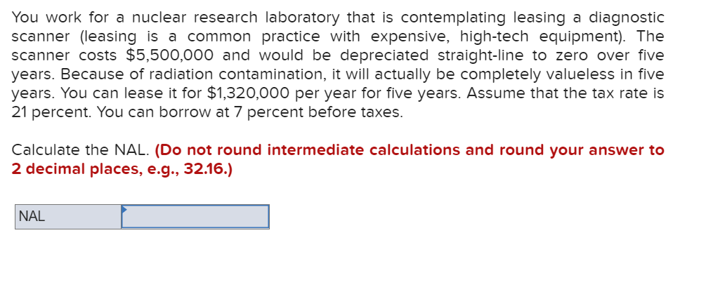  You work for a nuclear research laboratory that is contemplating leasing