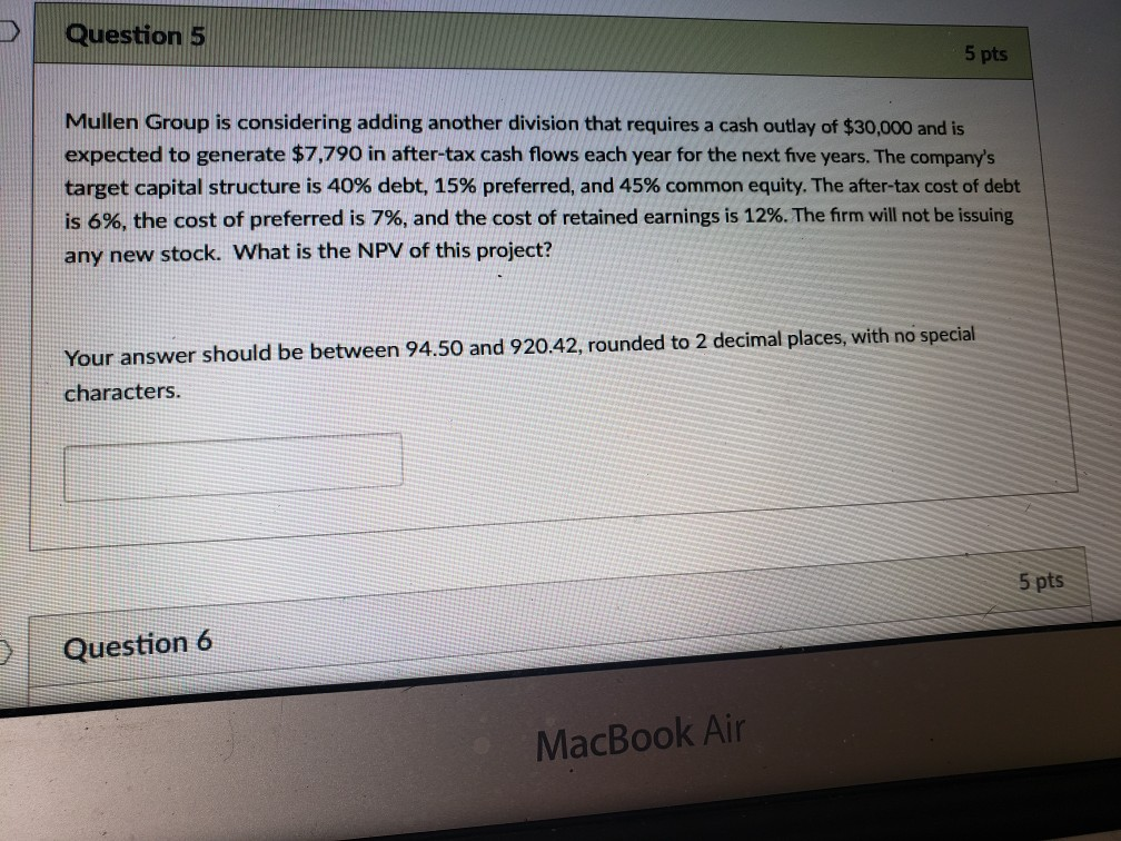  Question 5 5 pts Mullen Group is considering adding another division