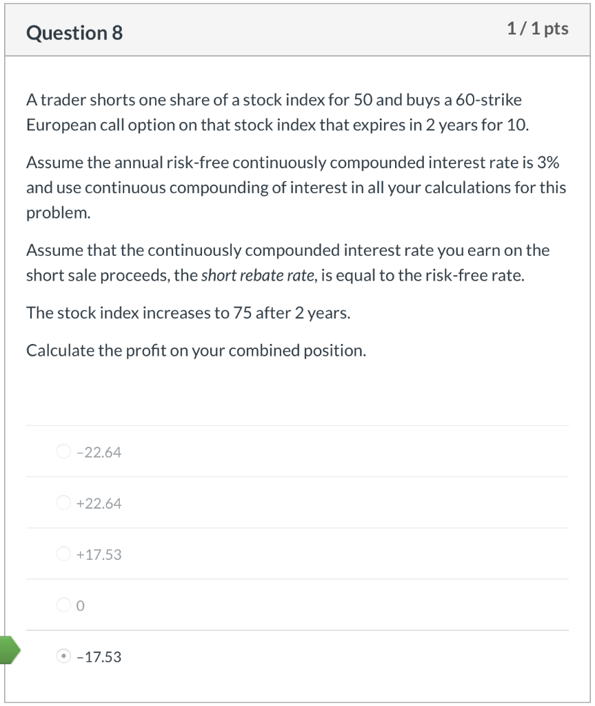 its $1.10 quarterly dividend. The continuously compounded risk free annual interest rate