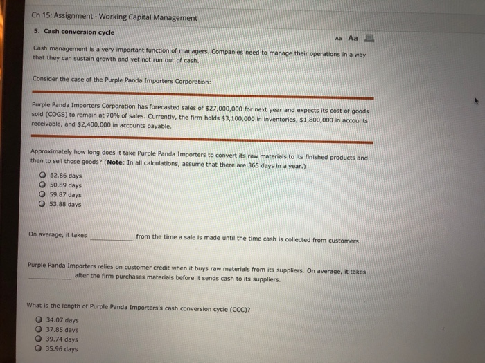  Ch 15: Assignment- Working Capital Management 5. Cash conversion cycle Cash