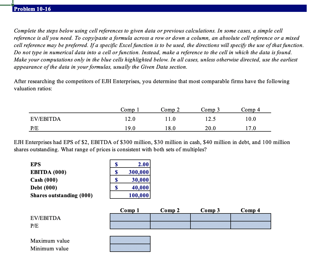 Please solve blue boxes. Problem 10-16 Complete the steps below using cell