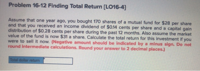  Problem 16-12 Finding Total Return (L016-4] Assume that one year ago,
