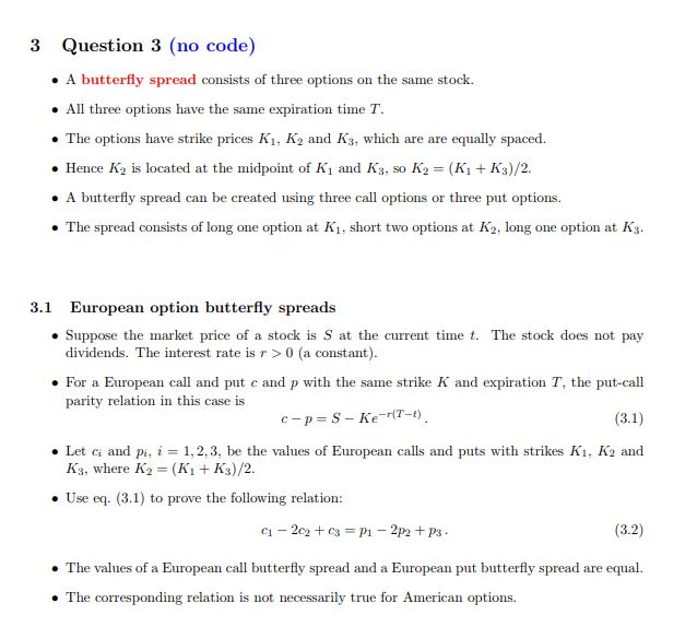  3 Question 3 (no code) . A butterfly spread consists of