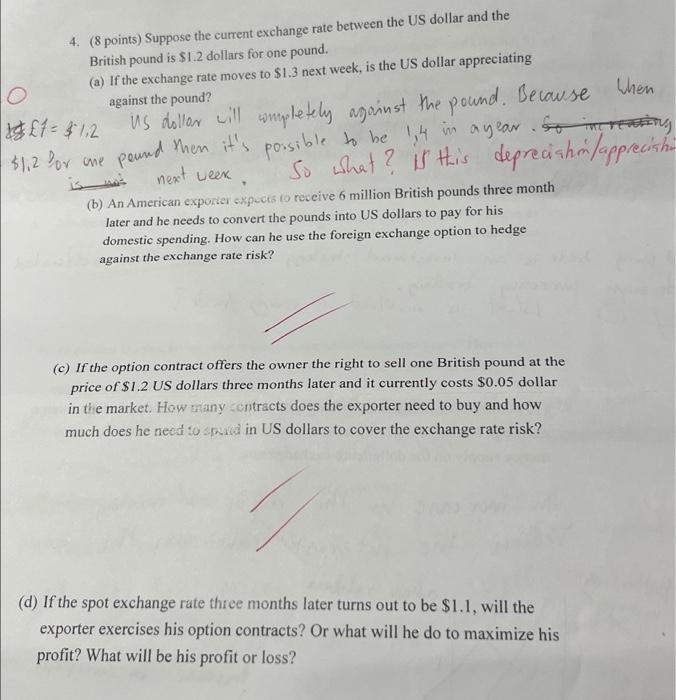  4. (8 points) Suppose the current exchange rate between the US