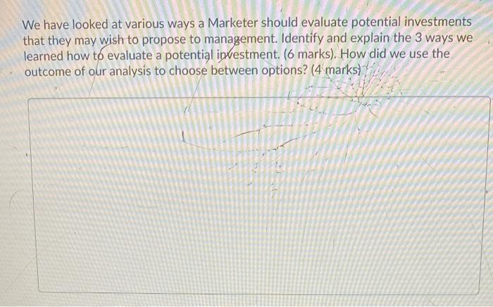  We have looked at various ways a Marketer should evaluate potential