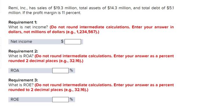 need asap please please answer in clear Remi, Inc., has sales of