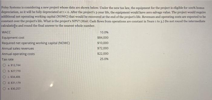  Foley Systems is considering a new project whose data are shown
