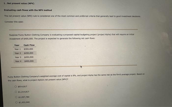  1. Net present value (NPV) Evaluating cash flows with the NPV