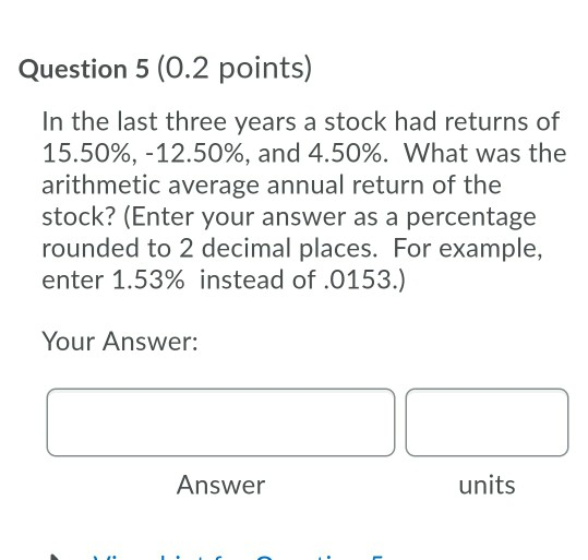 Question 5 (0.2 points) In the last three years a stock