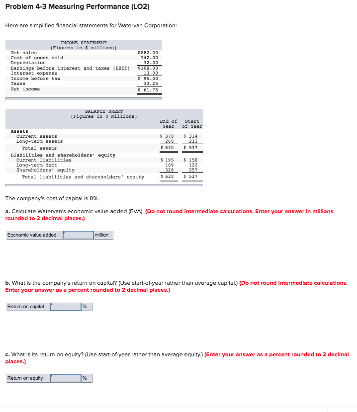 Problem 4-3 Measuring Performance (LO2) Here are simplified financial statements for
