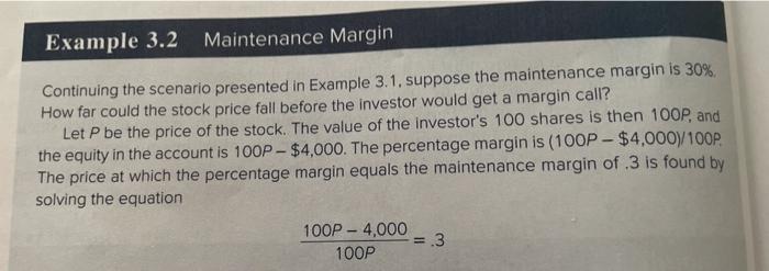  Example 3.2 Maintenance Margin Continuing the scenario presented in Example 3.1,