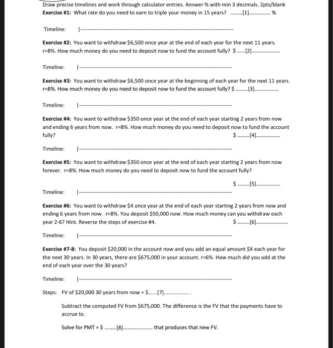  Draw precise timelines and work through calculator entries. Answer % with