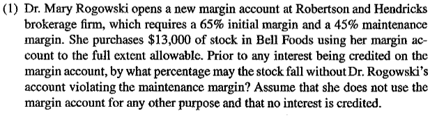 (1) Dr. Mary Rogowski opens a new margin account at Robertson