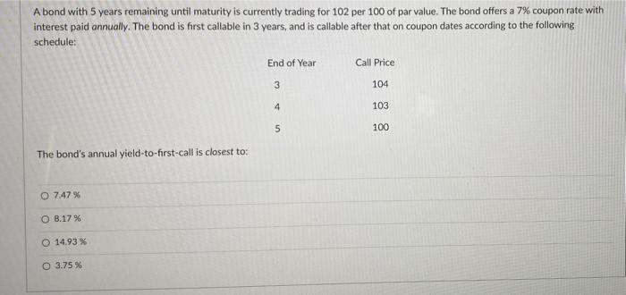  A bond with 5 years remaining until maturity is currently trading