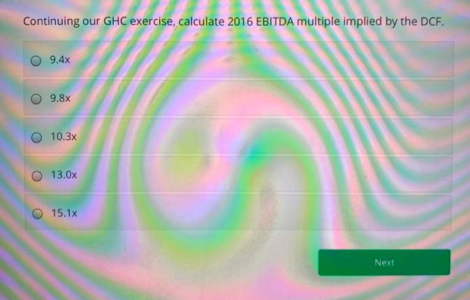  Continuing our GHC exercise, calculate 2016 EBITDA multiple implied by the