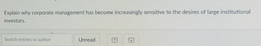  Explain why corporate management has become increasingly sensitive to the desires