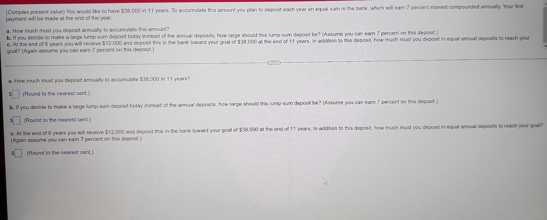  (Complex present value) You would like to have $38,000 in 11