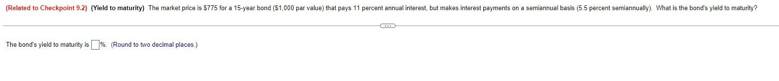  The bond's yield to maturity is %. (Round to two decimal