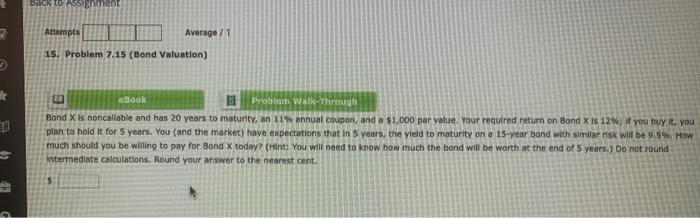  Back to Assignment Attempts Average/1 15. Problem 7,15 (Bond Valuation) eBOOK