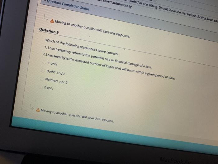  Question Completion Status: Deted in one sitting. Do not leave the