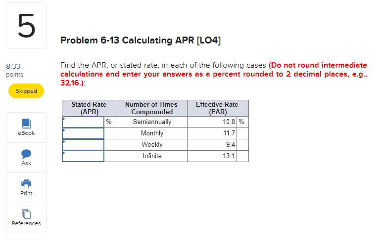  5 Problem 6-13 Calculating APR [LO4] 8.33 points Find the APR,