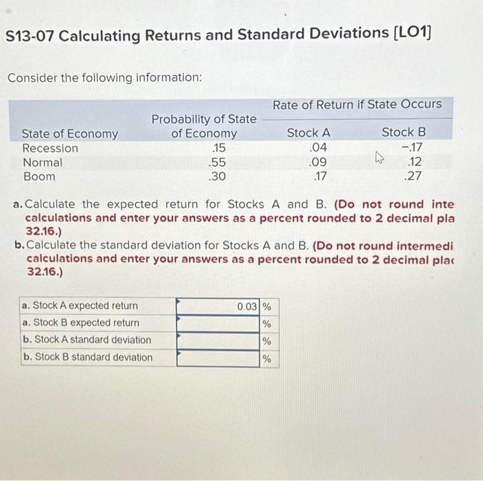  S13-07 Calculating Returns and Standard Deviations [LO1] Consider the following information: