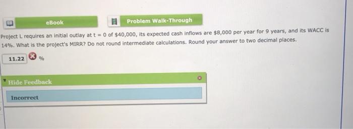  eBook Problem Walk-Through Project L requires an initial outlay at t