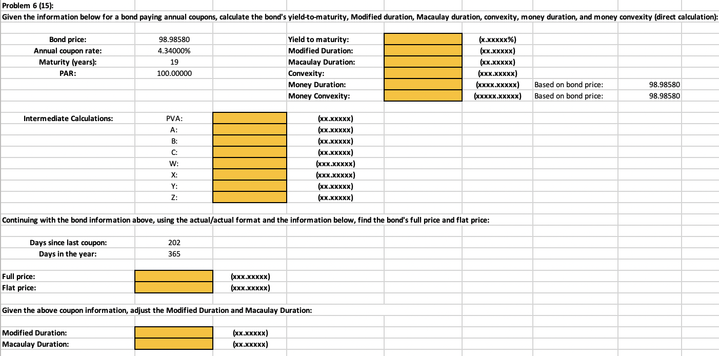 Problem 6 Problem 6 (15): Continuing with the bond information above, using