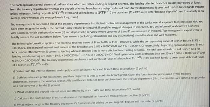 Please answer quickly I will upvote :) The bank operates several decentralized