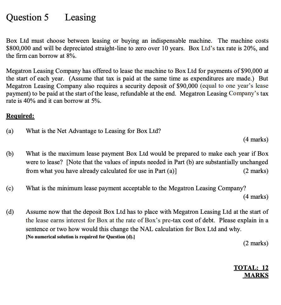  Question 5 Leasing Box Ltd must choose between leasing or buying