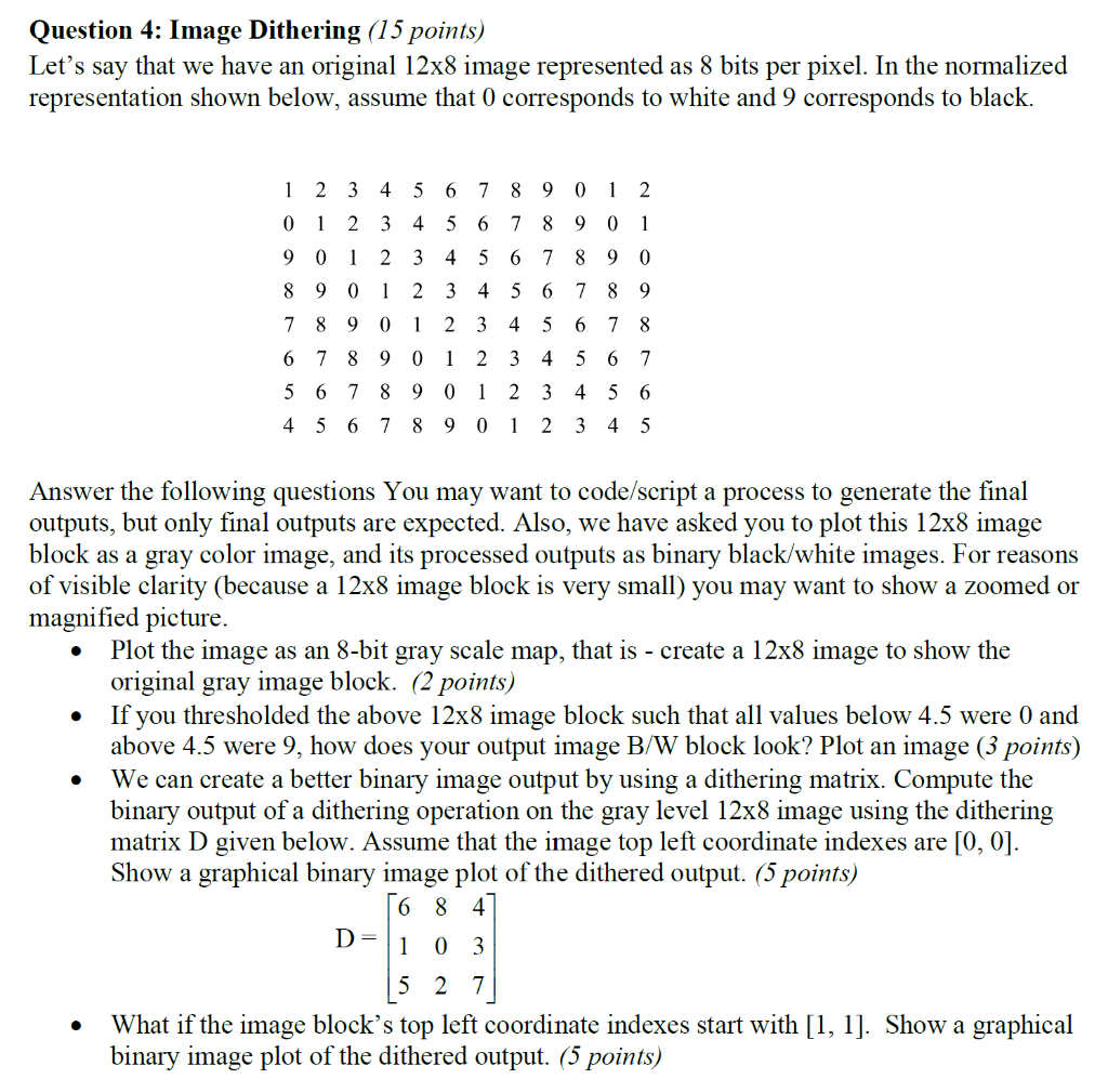 Question 4: Image Dithering (15 points) Let's say that we have