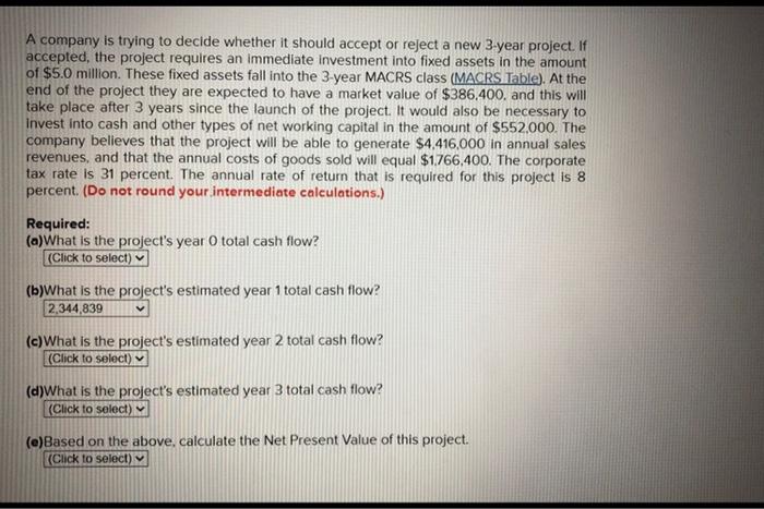  A company is trying to decide whether it should accept or