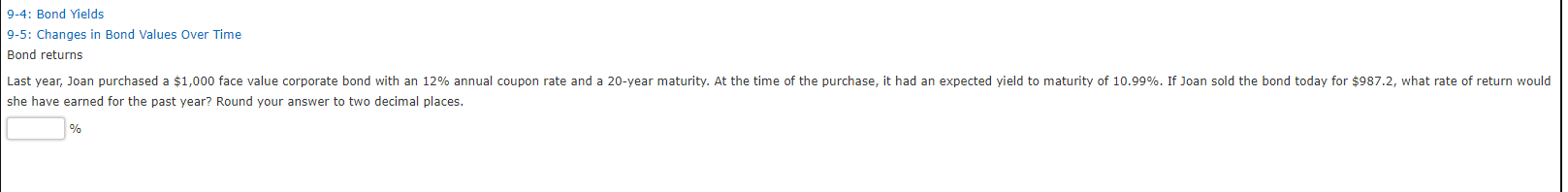 9-4: Bond Yields 9-5: Changes in Bond Values Over Time Bond
