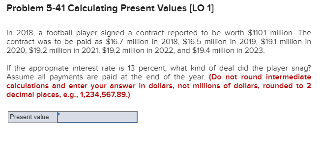  Problem 5-41 Calculating Present Values [LO 1] In 2018, a football