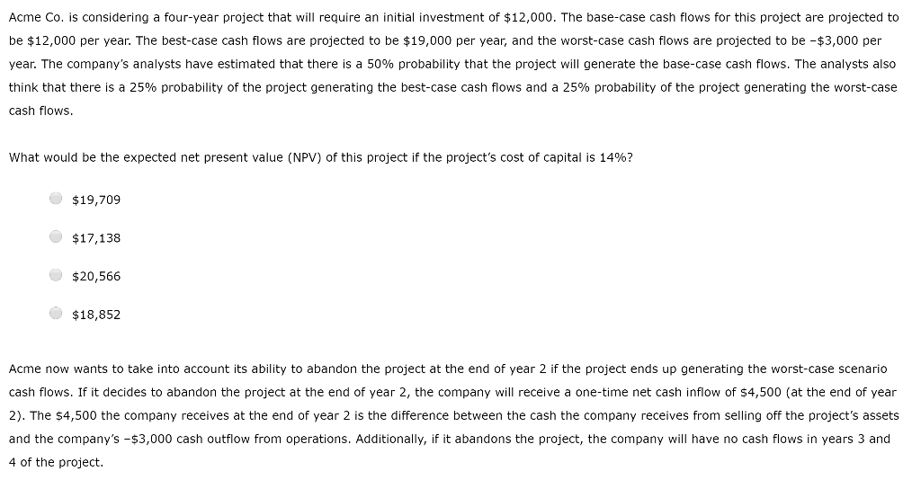 Acme Co. is considering a four-year project that will require an