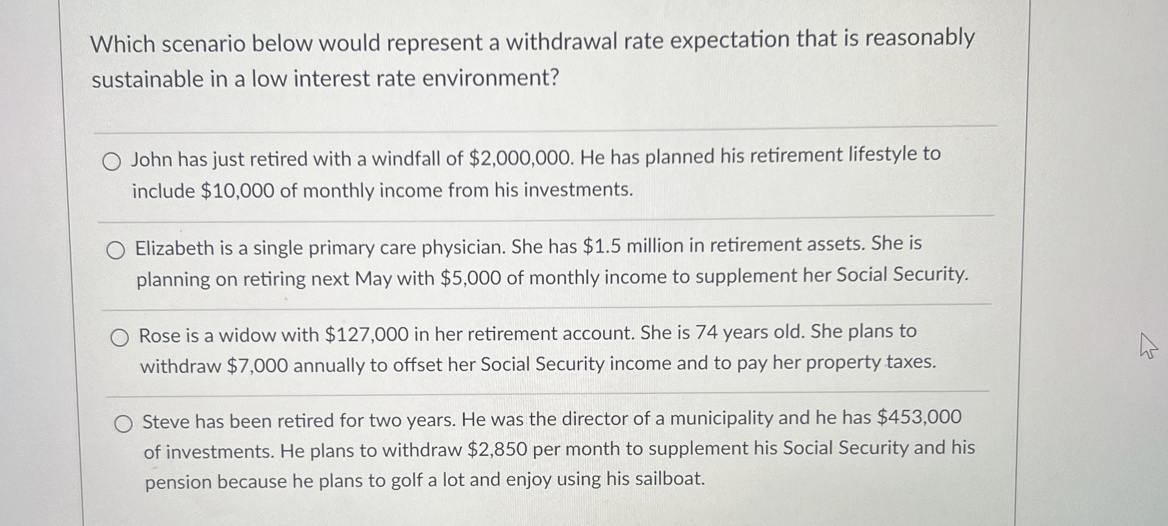  Which scenario below would represent a withdrawal rate expectation that is