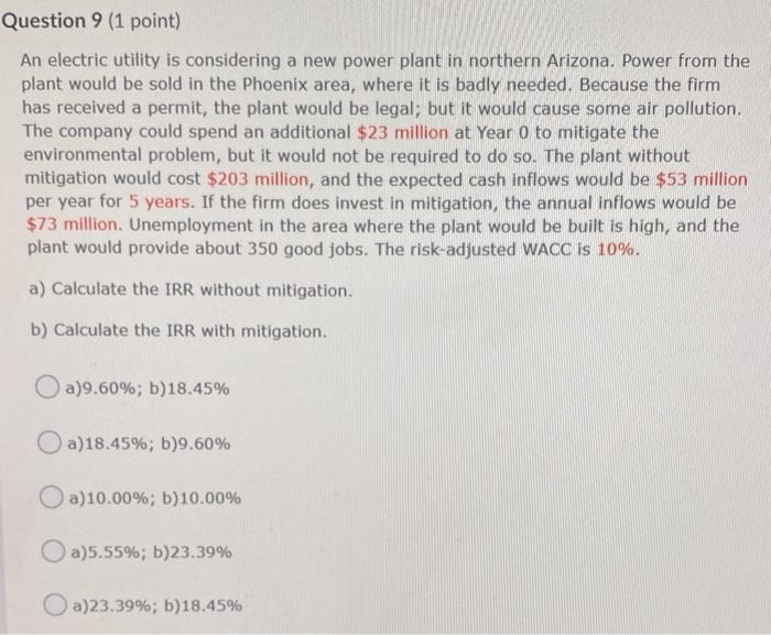  Question 9 (1 point) An electric utility is considering a new
