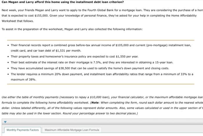 PLEASE ANSWER ASAP FOR A THUMBS UP Can Megan and Larry afford