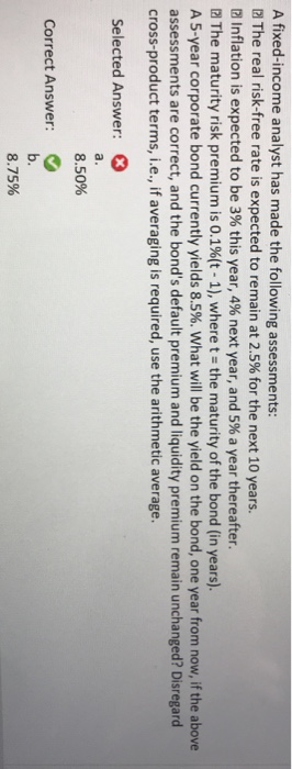 Please explain the reason to this answer A fixed-income analyst has made