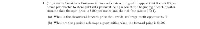 it's a financial mathematics problem 1. (10 pt each) Consider a three-month
