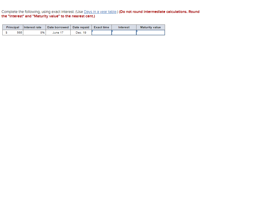 table.) (Do not round Intermediate calculations. Round the "Interest" and "Maturlty value
